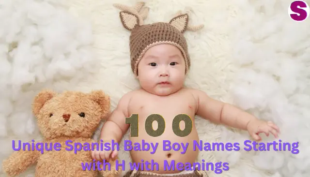Unique Spanish Baby Boy Names Starting with H with Meanings