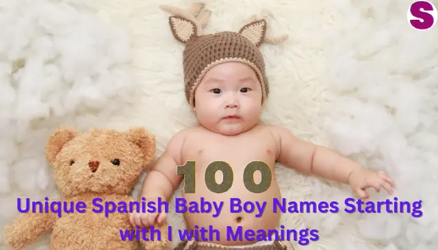 Unique Spanish Baby Boy Names Starting with I with Meanings