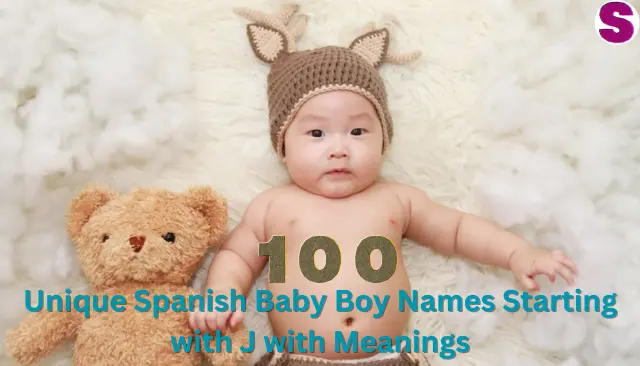 Unique Spanish Baby Boy Names Starting with J with Meanings