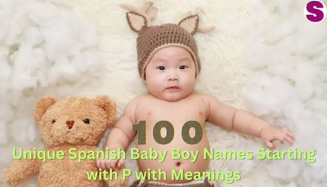 Unique Spanish Baby Boy Names Starting with P with Meanings