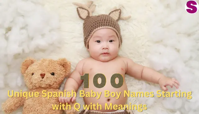 Unique Spanish Baby Boy Names Starting with Q with Meanings