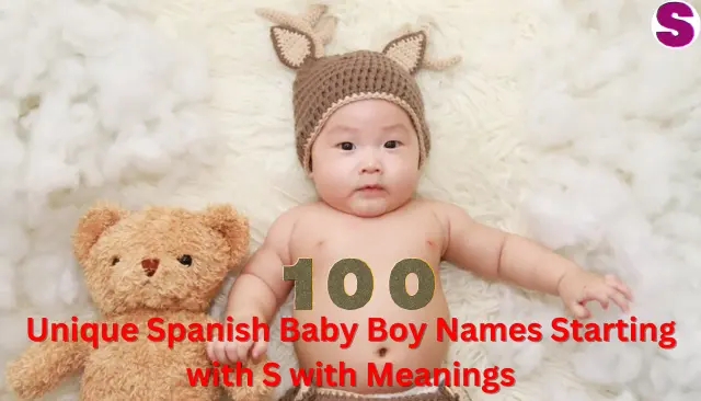 Unique Spanish Baby Boy Names Starting with S with Meanings
