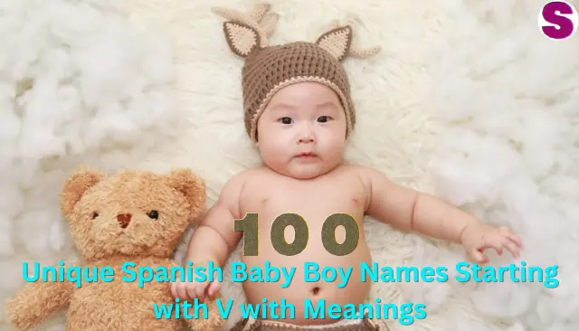 Unique Spanish Baby Boy Names Starting with V with Meanings