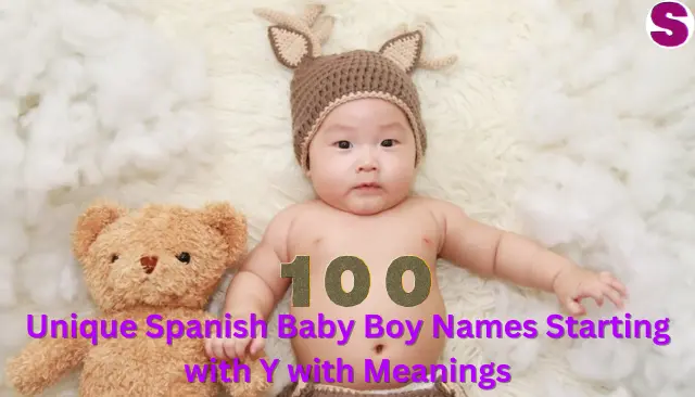 Unique Spanish Baby Boy Names Starting with Y with Meanings