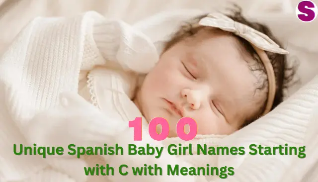 Unique Spanish Baby Girl Names Starting with C with Meanings