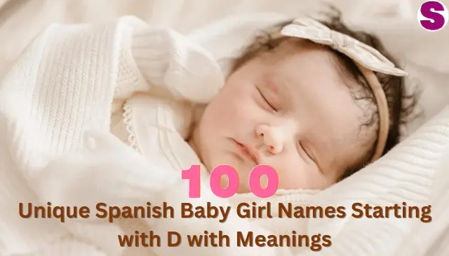 Unique Spanish Baby Girl Names Starting with D with Meanings