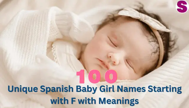 Unique Spanish Baby Girl Names Starting with F with Meanings