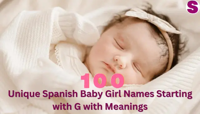 Unique Spanish Baby Girl Names Starting with G with Meanings
