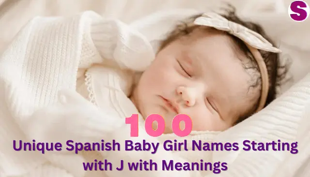Unique Spanish Baby Girl Names Starting with J with Meanings