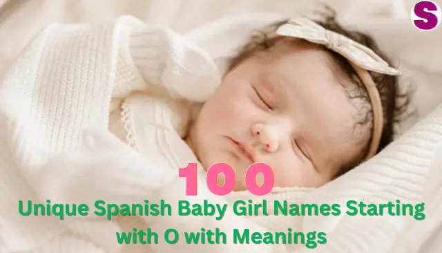 Unique Spanish Baby Girl Names Starting with O with Meanings