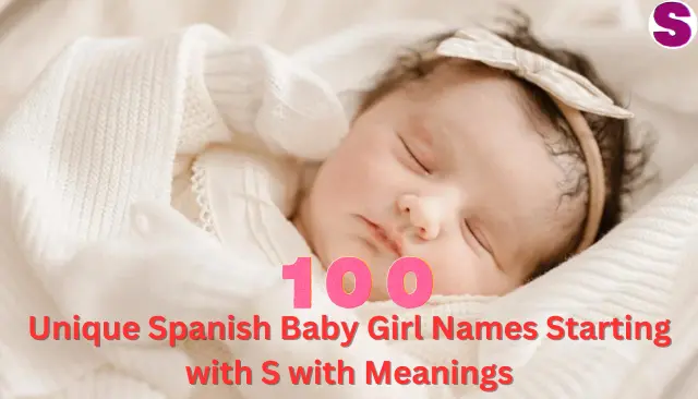 Unique Spanish Baby Girl Names Starting with S with Meanings