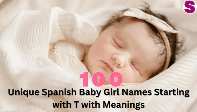 Unique Spanish Baby Girl Names Starting with T with Meanings