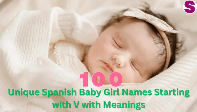 Unique Spanish Baby Girl Names Starting with V with Meanings