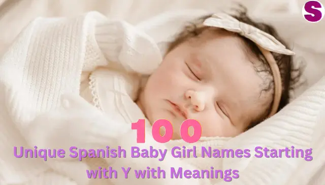 Unique Spanish Baby Girl Names Starting with Y with Meanings