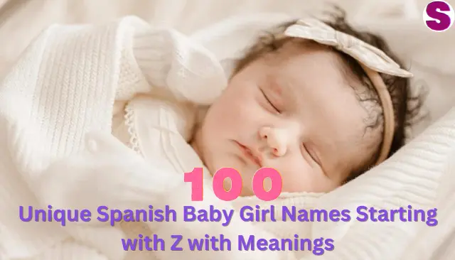 Unique Spanish Baby Girl Names Starting with Z with Meanings