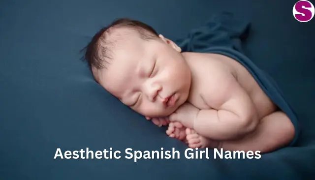 Aesthetic Spanish Girl Names with Meaning