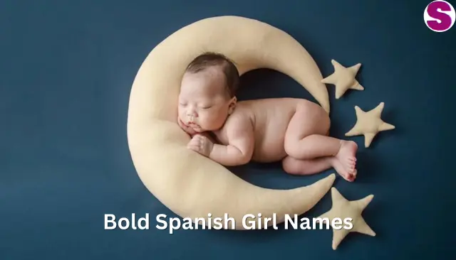 Bold Spanish Girl Names with Meaning