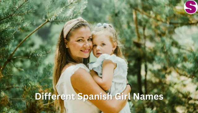 Different Spanish Girl Names with Meaning