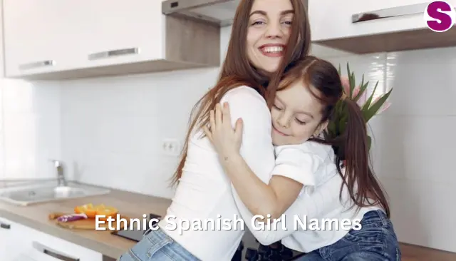 Ethnic Spanish Girl Names with Meaning